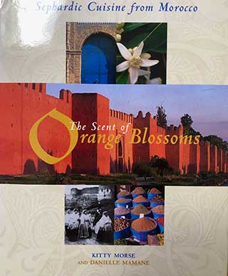 The Scent of Orange Blossoms: Sephardic Cuisine from Morocco